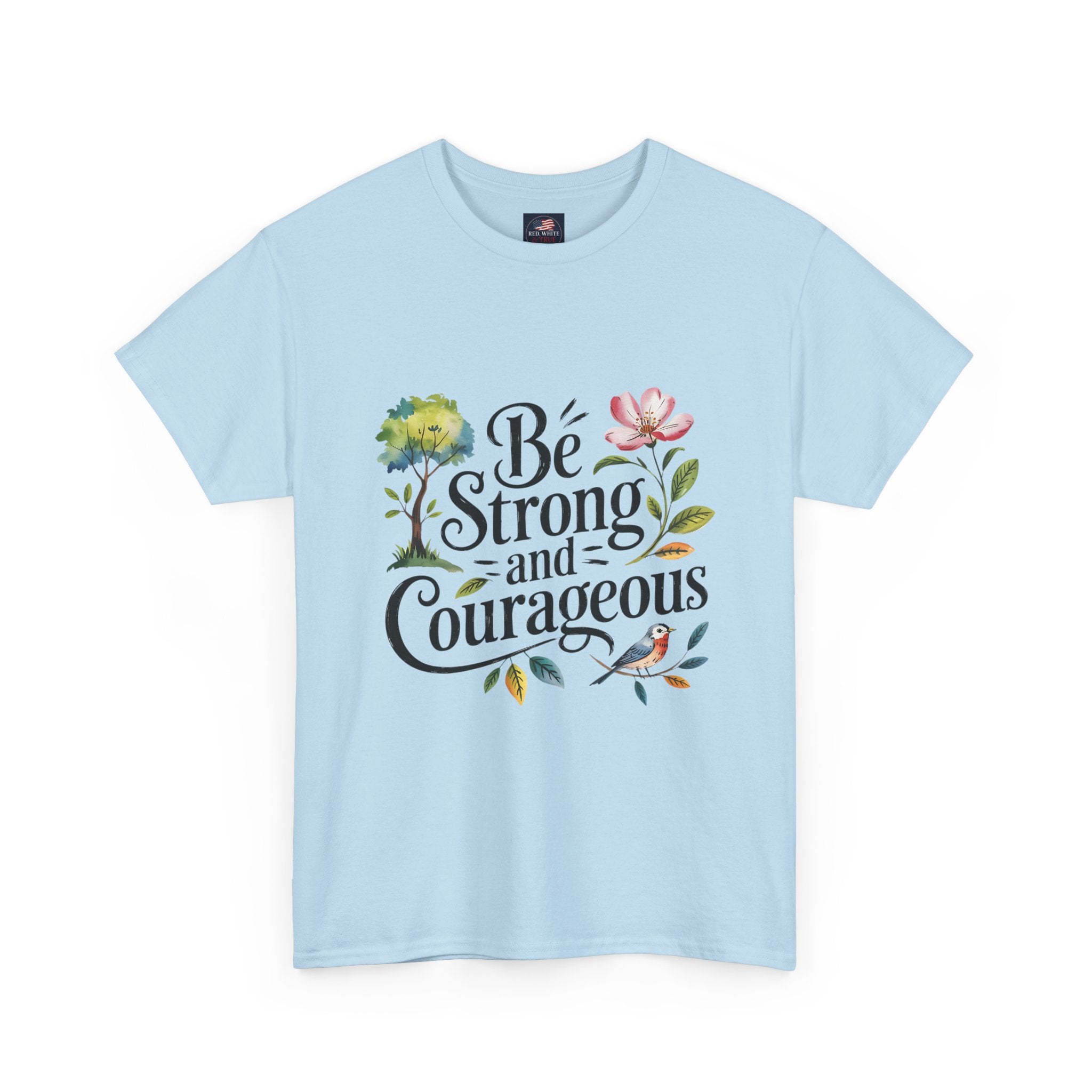 Be Strong and Courageous Floral Tee - Inspirational Women's Inspirational T-Shirt, Motivational Scripture Design