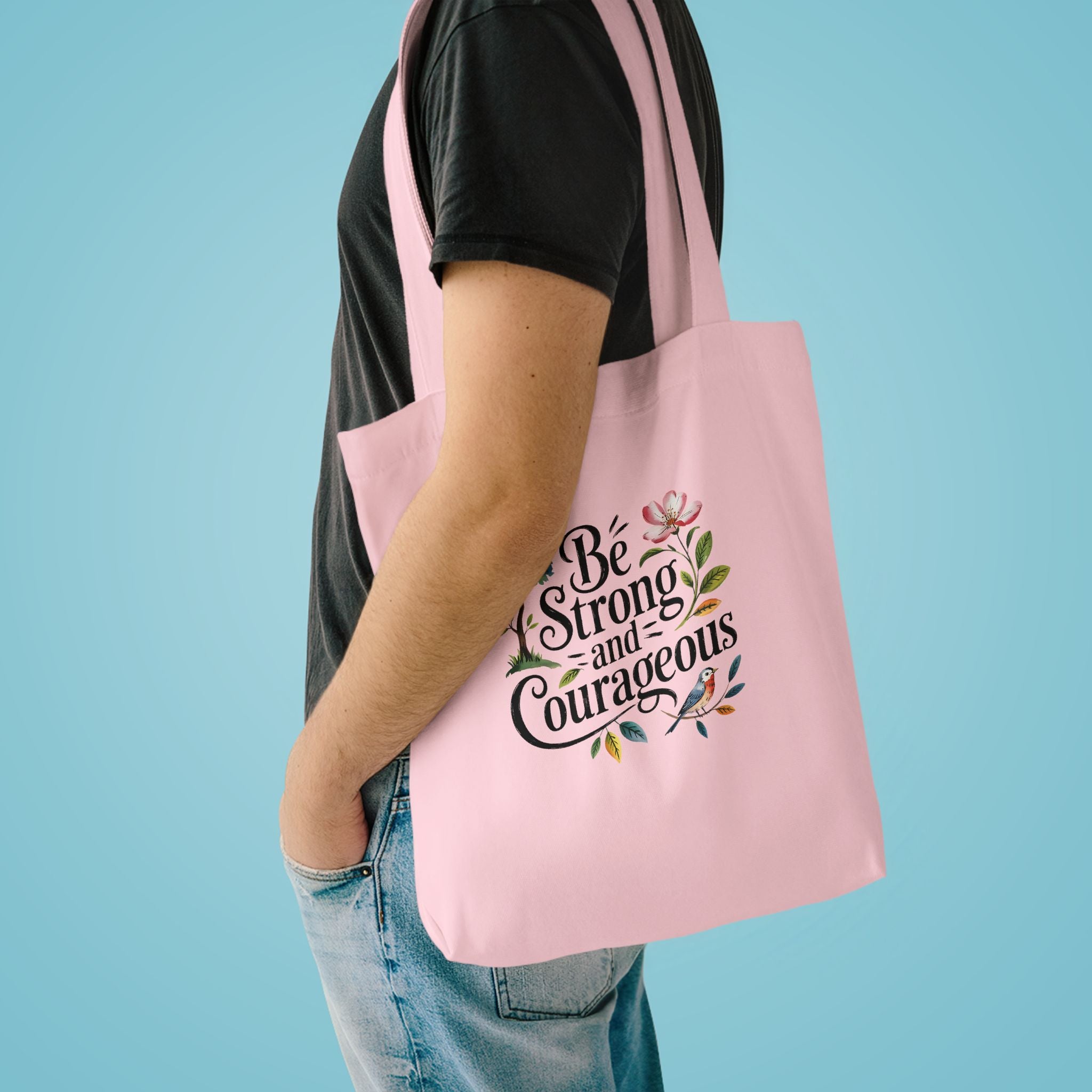 Be Strong and Courageous Cotton Tote - Inspirational Floral Eco Bag