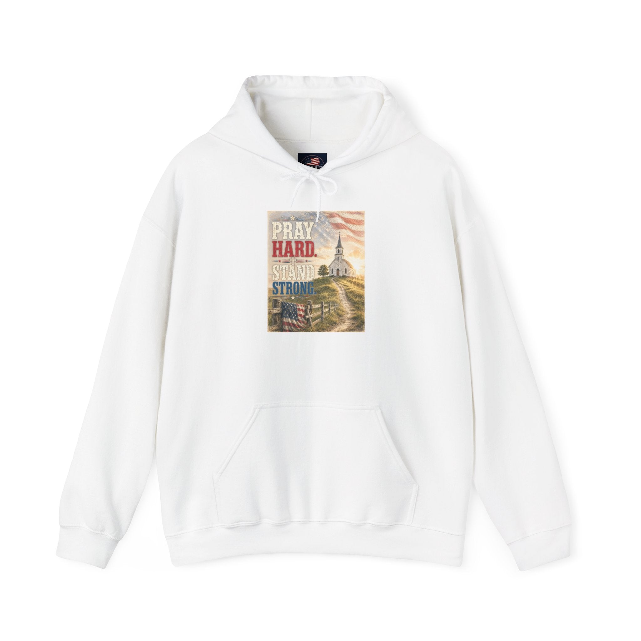 Pray Hard Stand Strong Hoodie — Patriotic Church Faith Hoodie