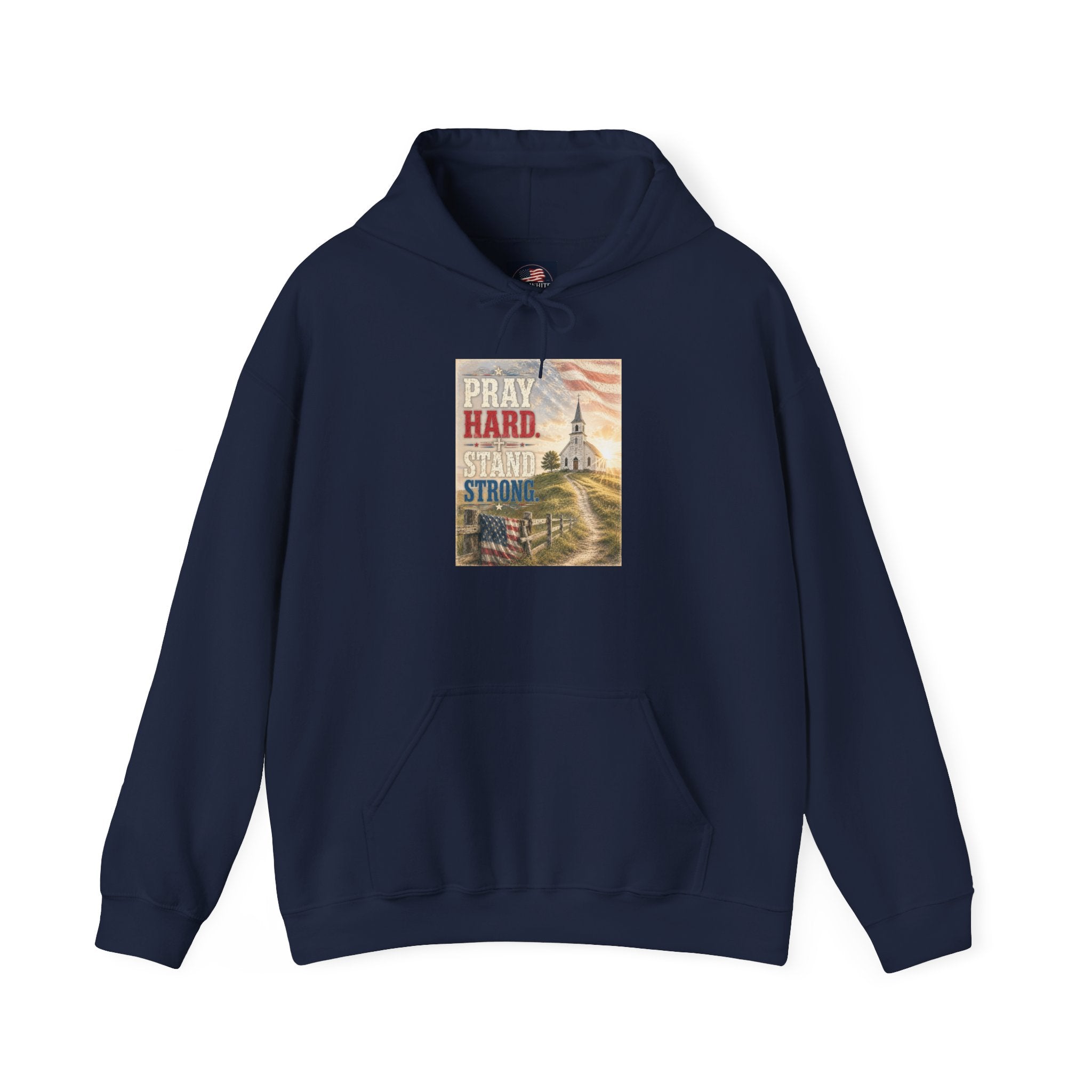 Pray Hard Stand Strong Hoodie — Patriotic Church Faith Hoodie