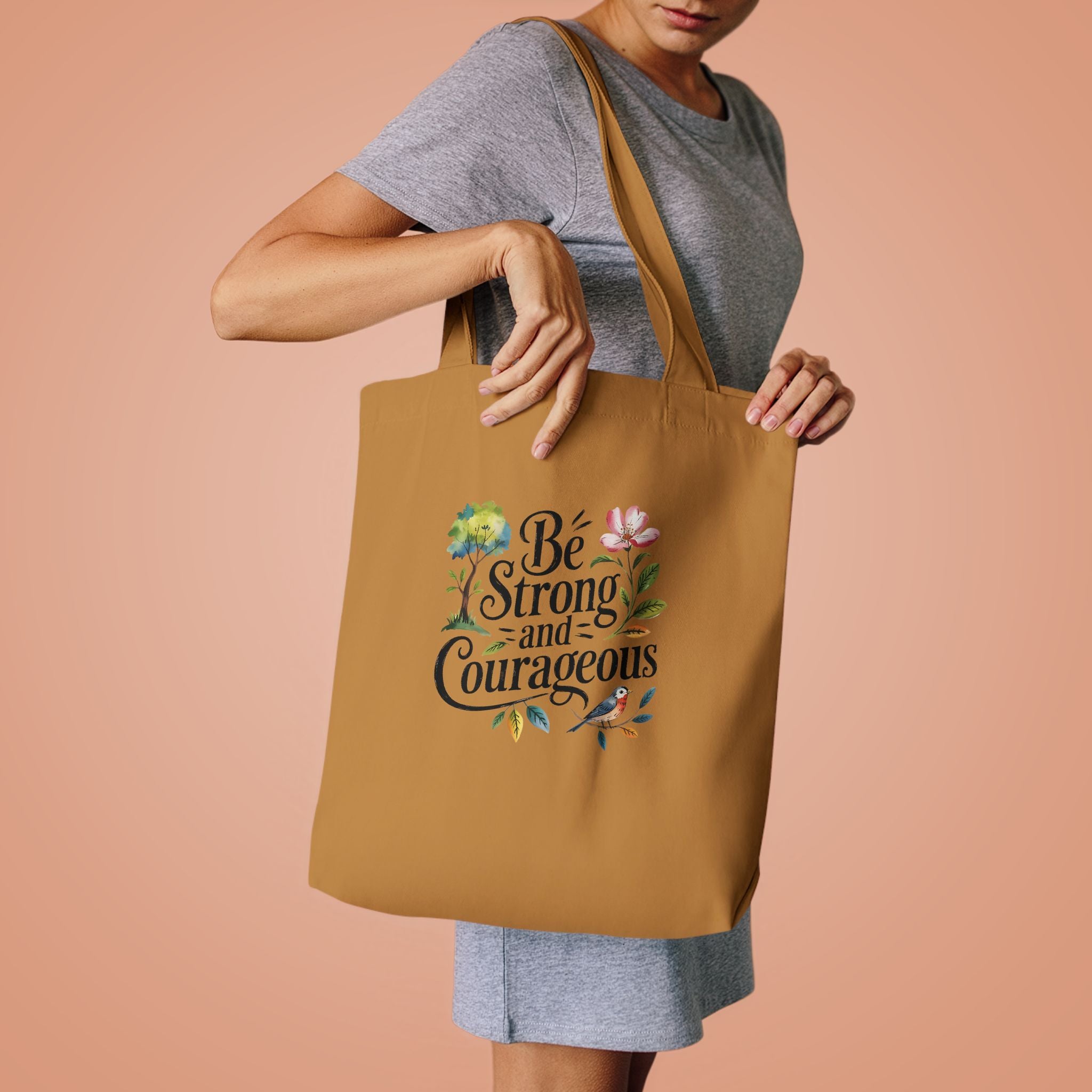 Be Strong and Courageous Cotton Tote - Inspirational Floral Eco Bag