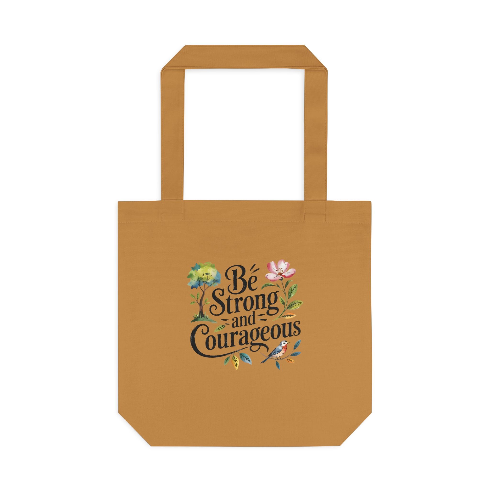 Be Strong and Courageous Cotton Tote - Inspirational Floral Eco Bag