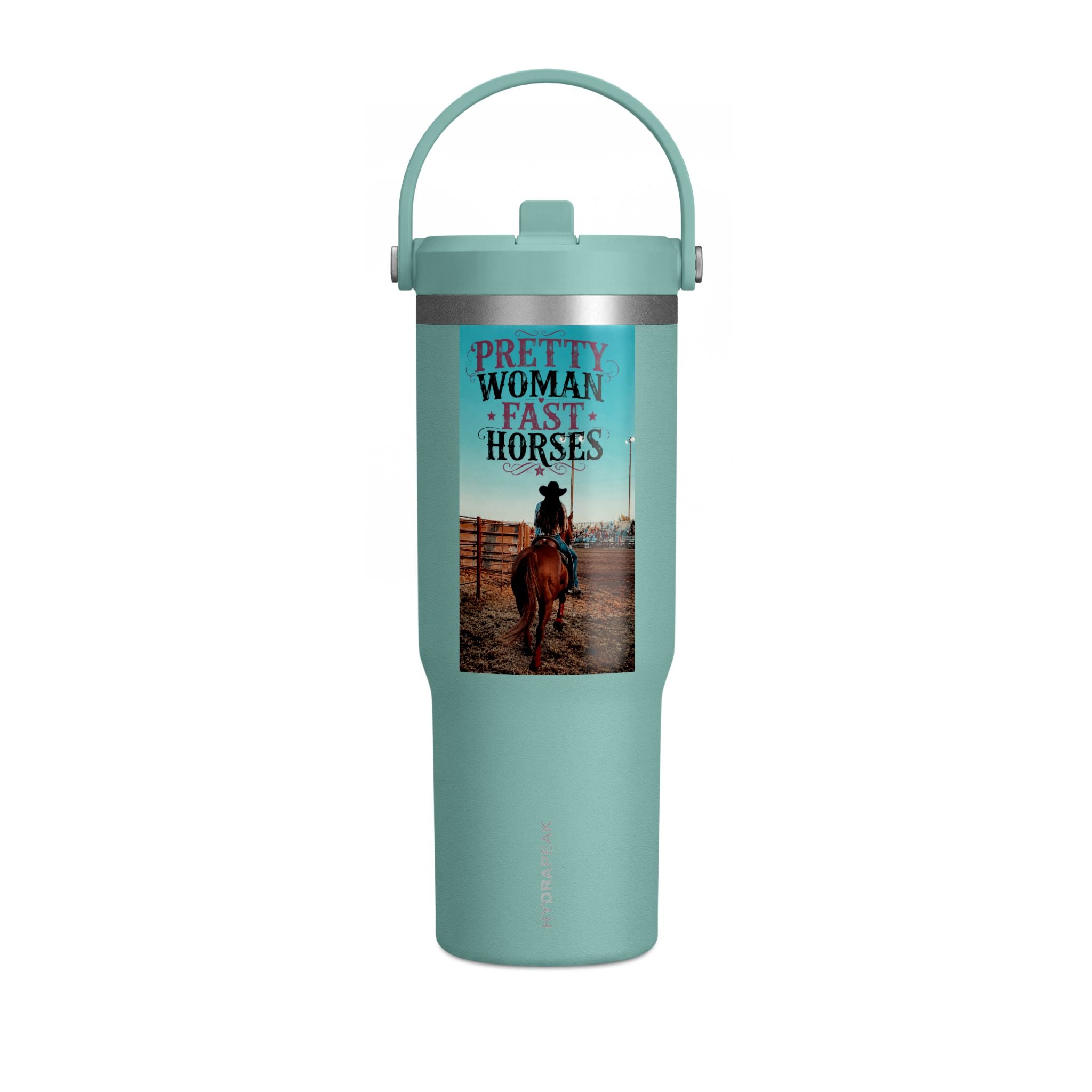 Nomad Tumbler 32oz: "Pretty Woman Rides Fast Horses" Cowboy Travel Tumbler