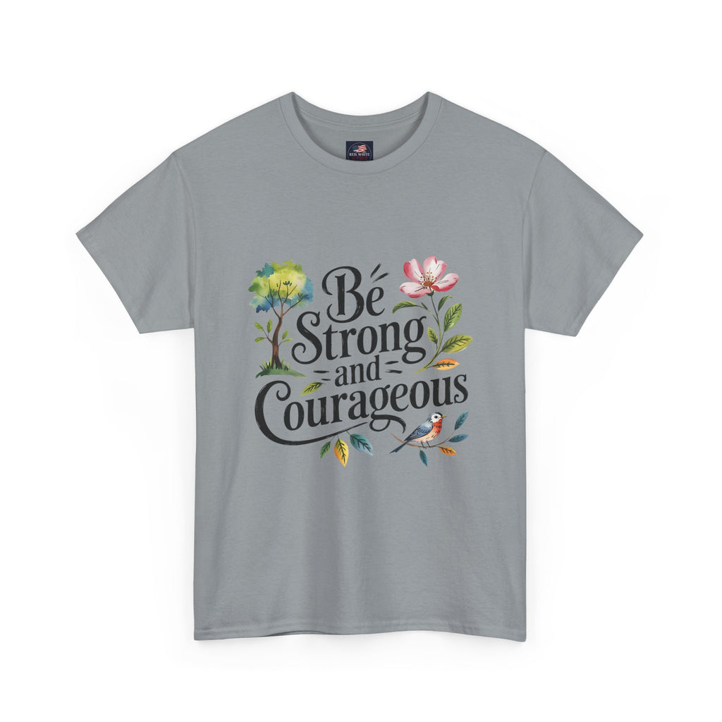 Be Strong and Courageous Floral Tee - Inspirational Women's Inspirational T-Shirt, Motivational Scripture Design