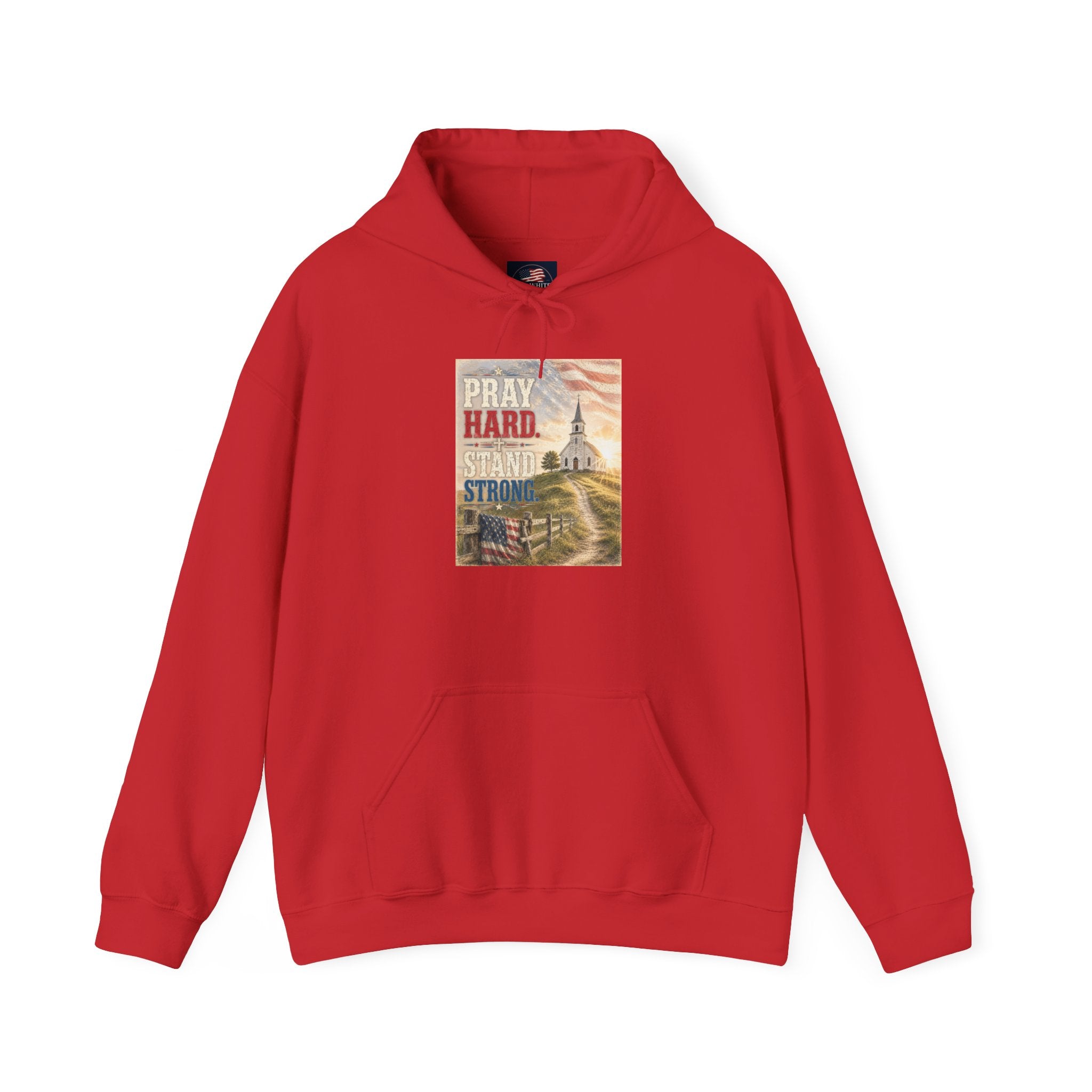 Pray Hard Stand Strong Hoodie — Patriotic Church Faith Hoodie