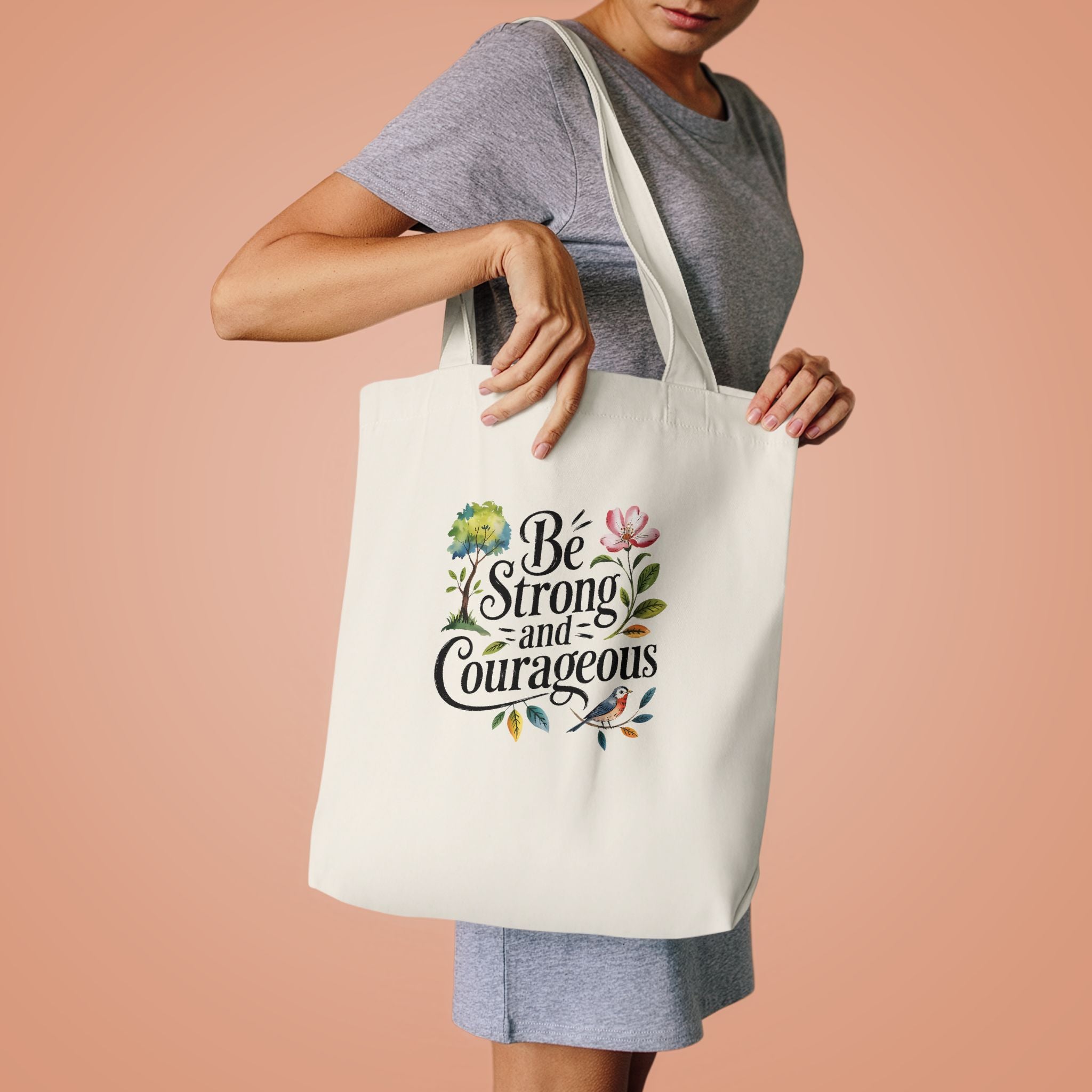 Be Strong and Courageous Cotton Tote - Inspirational Floral Eco Bag
