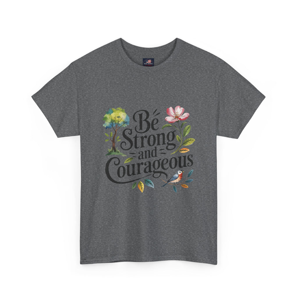 Be Strong and Courageous Floral Tee - Inspirational Women's Inspirational T-Shirt, Motivational Scripture Design