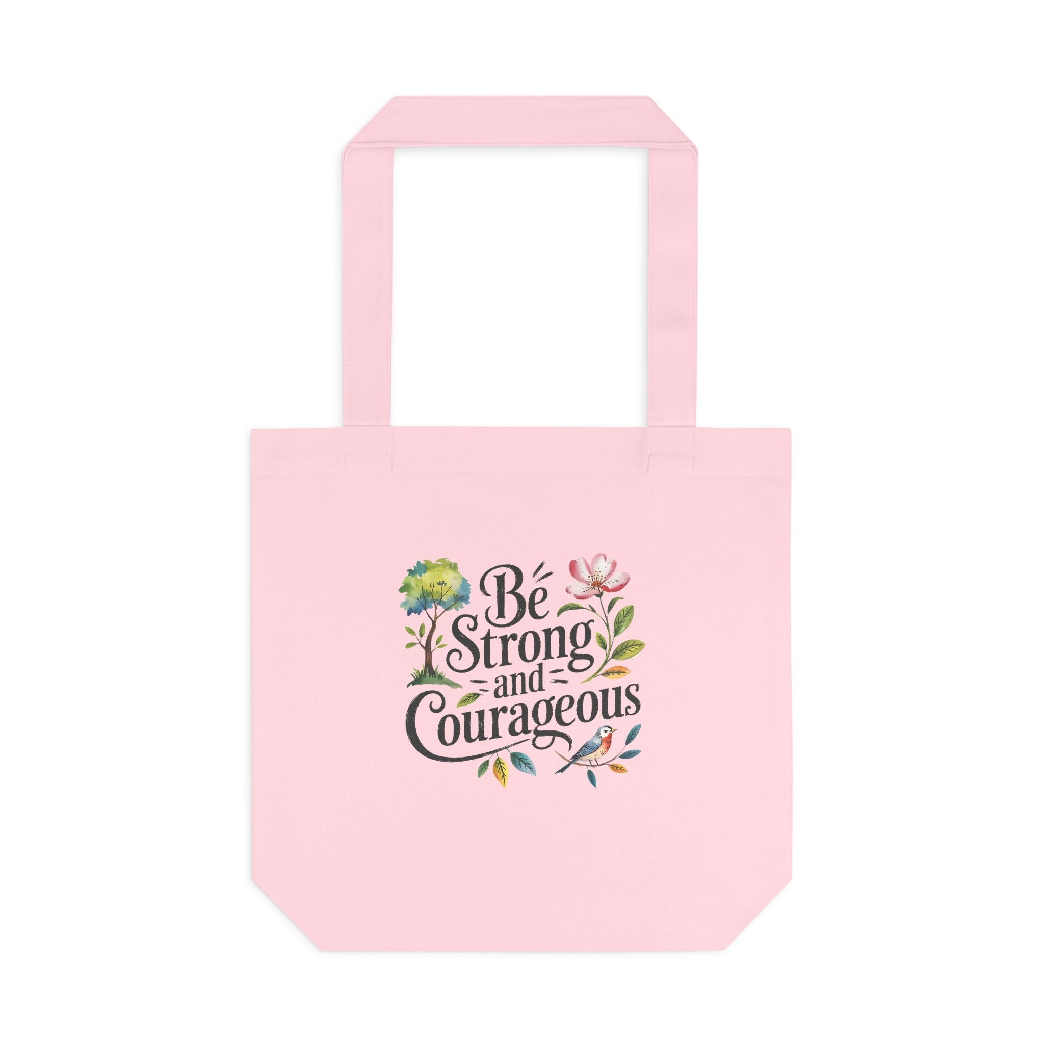 Be Strong and Courageous Cotton Tote - Inspirational Floral Eco Bag
