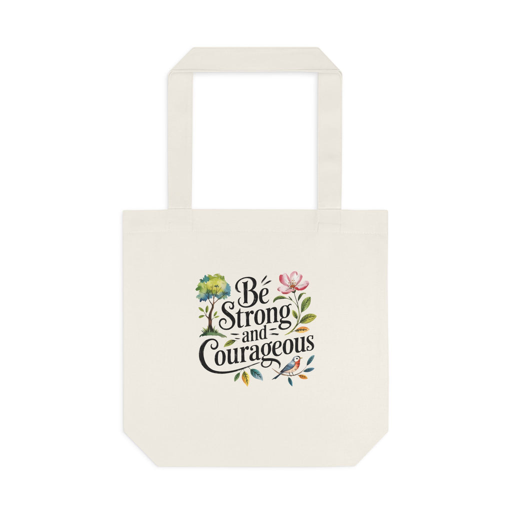 Be Strong and Courageous Cotton Tote - Inspirational Floral Eco Bag