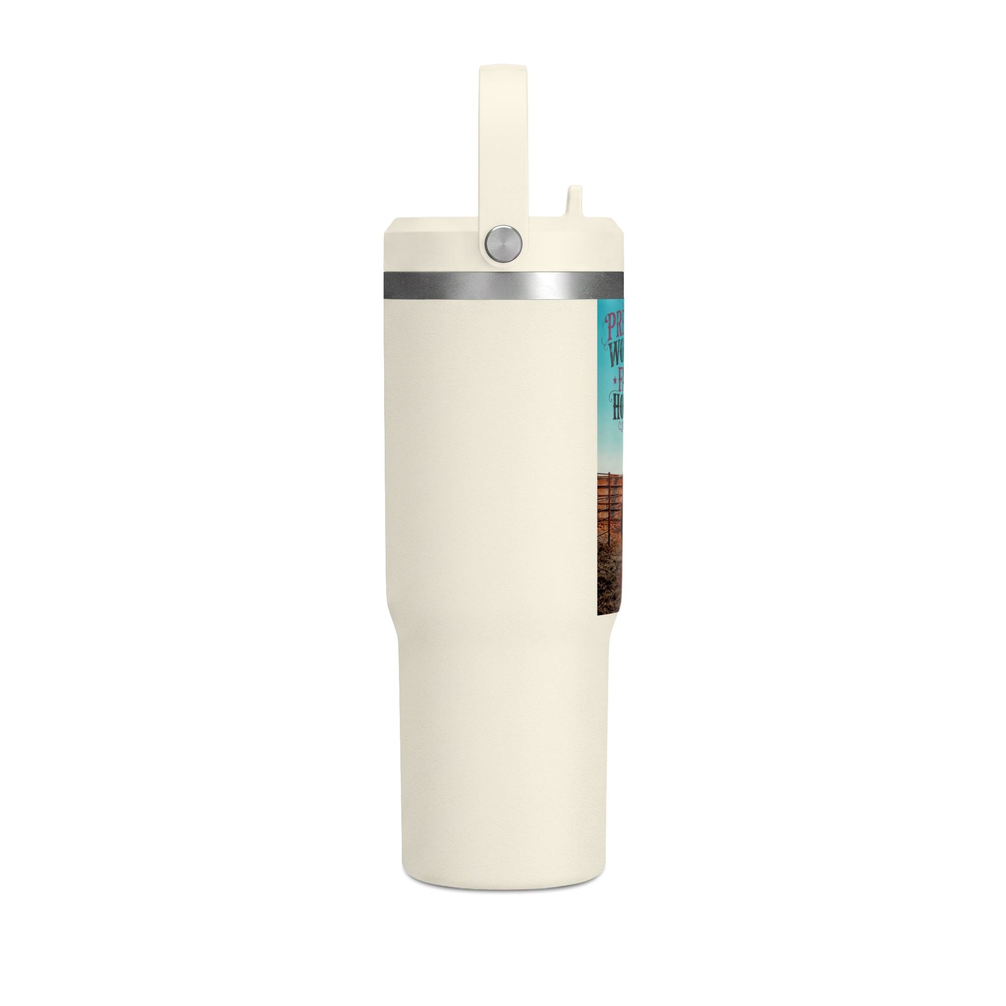 Nomad Tumbler 32oz: "Pretty Woman Rides Fast Horses" Cowboy Travel Tumbler