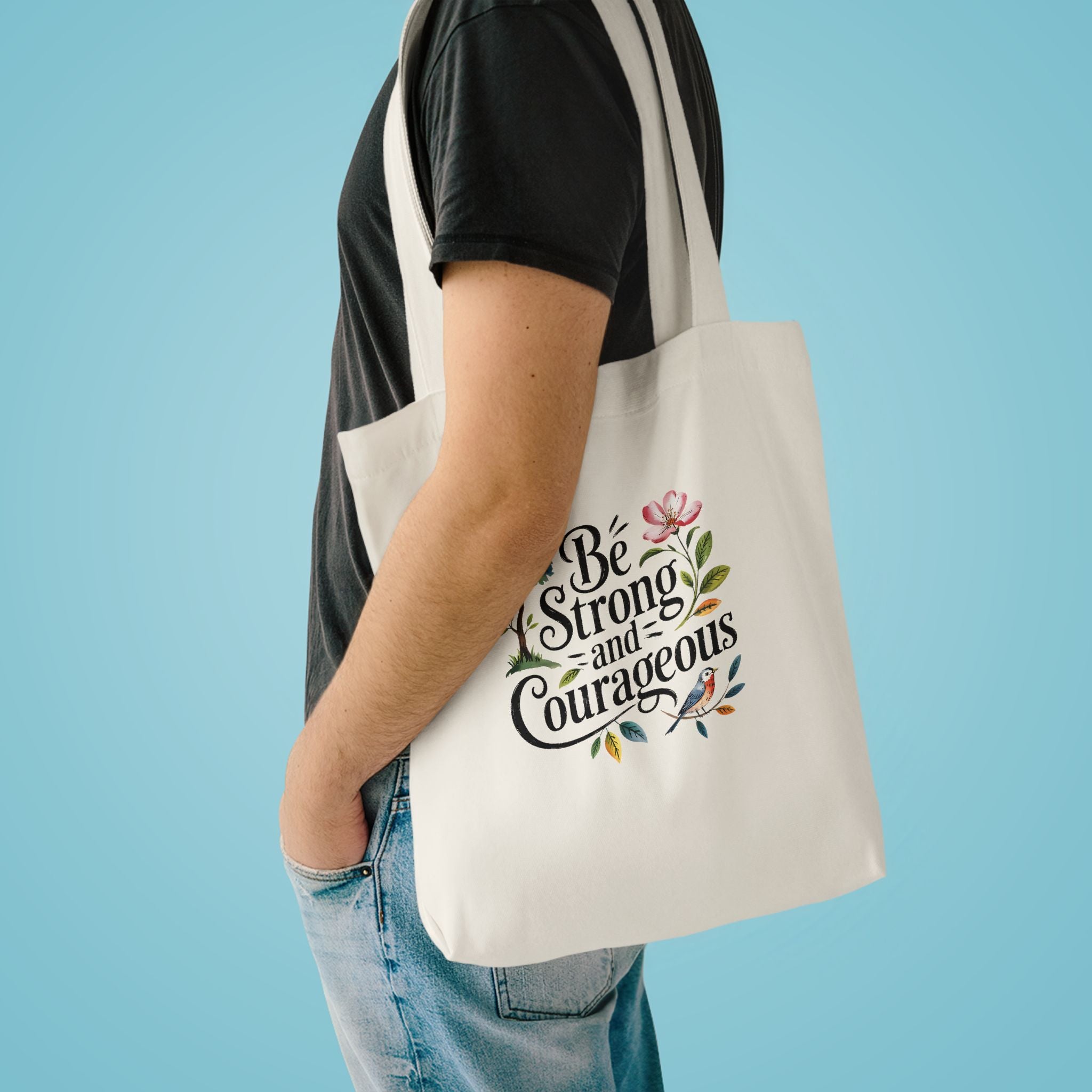 Be Strong and Courageous Cotton Tote - Inspirational Floral Eco Bag