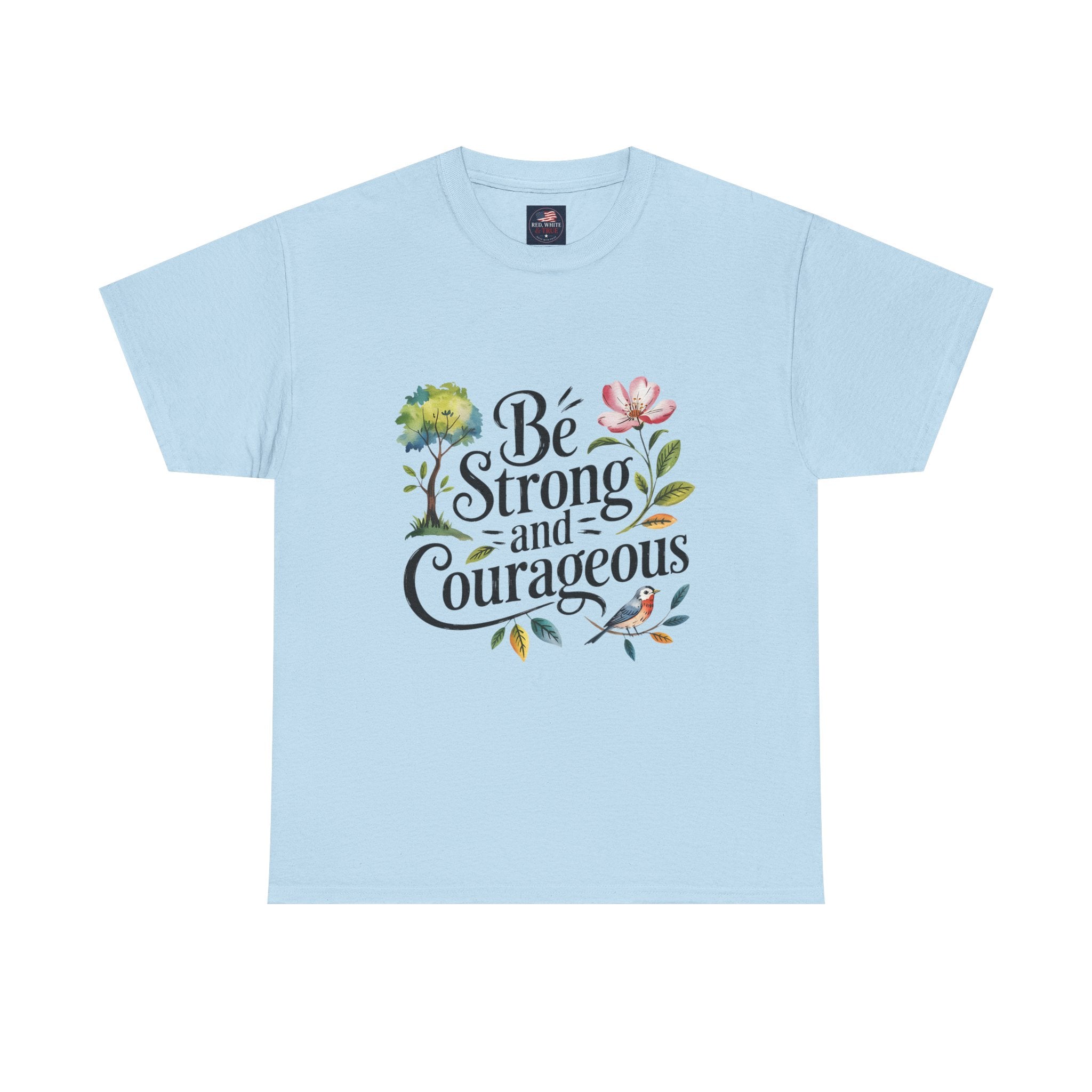 Be Strong and Courageous Floral Tee - Inspirational Women's Inspirational T-Shirt, Motivational Scripture Design
