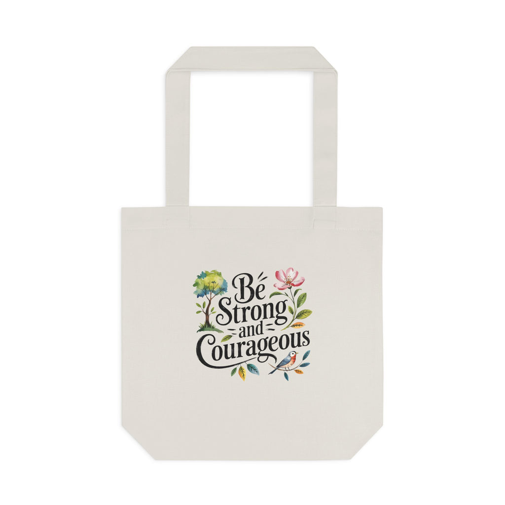 Be Strong and Courageous Cotton Tote - Inspirational Floral Eco Bag