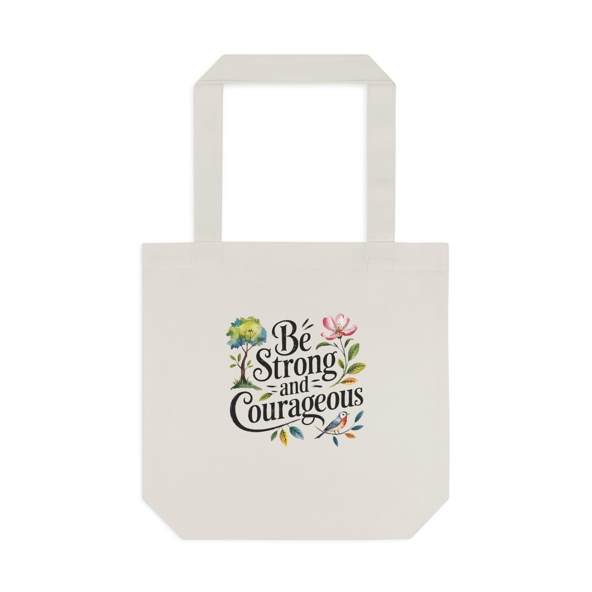 Be Strong and Courageous Cotton Tote - Inspirational Floral Eco Bag