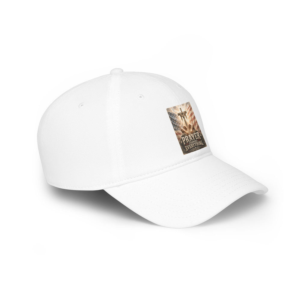 Prayer Changes Everything Low Profile Baseball Cap