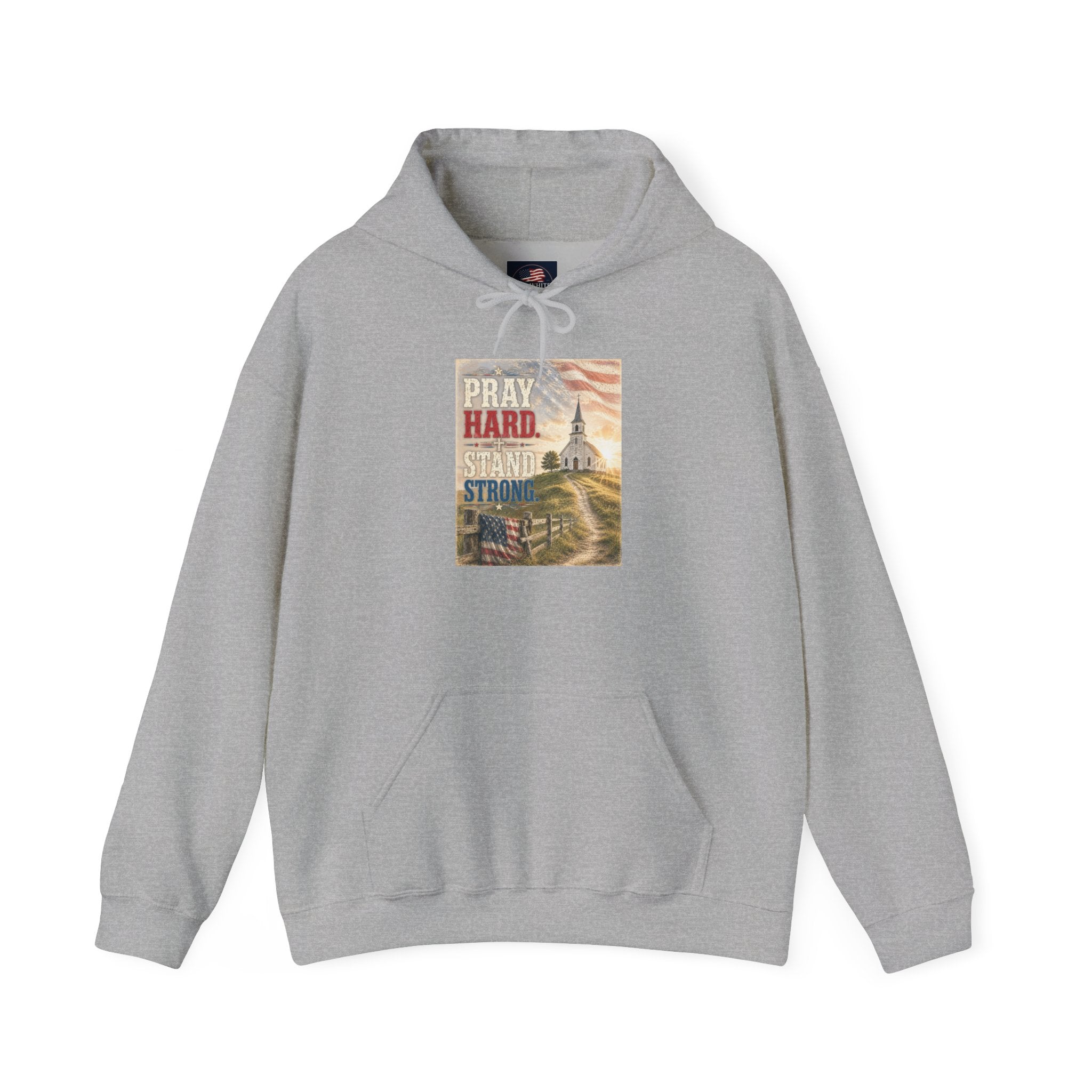 Pray Hard Stand Strong Hoodie — Patriotic Church Faith Hoodie