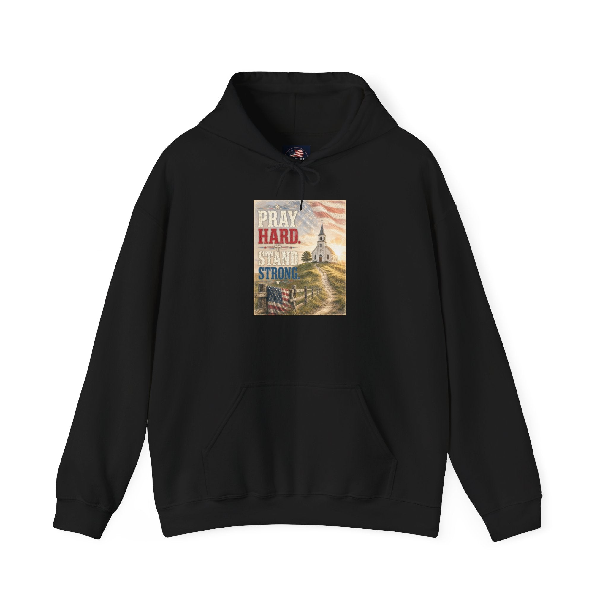 Pray Hard Stand Strong Hoodie — Patriotic Church Faith Hoodie